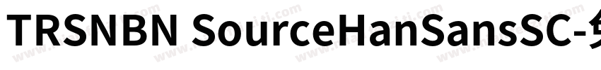 TRSNBN SourceHanSansSC字体转换
